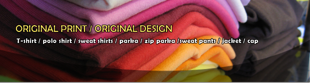 ORIGINAL PRINT / ORIGINAL DESIGN T-shirt / polo shirt / sweat shirts / parka / zip parka /sweat pants / jacket / cap